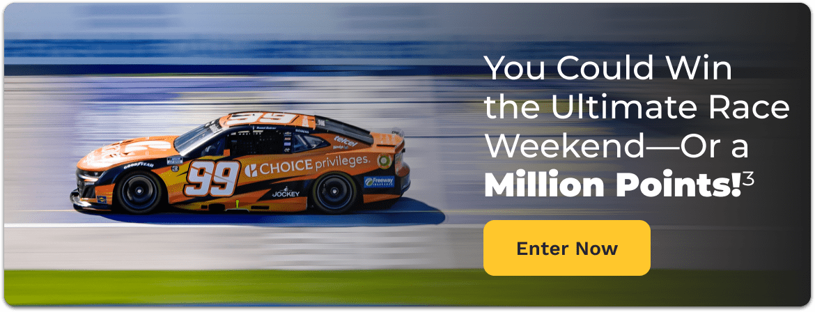 Choice Privileges Racecar - You Could Win the Ultimate Race Weekend-Or a Million Points!*** - Enter Now