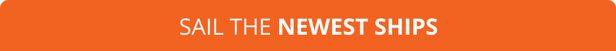 Orange block with text: 'SAIL THE NEWEST SHIPS'